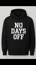 No days off hoodie