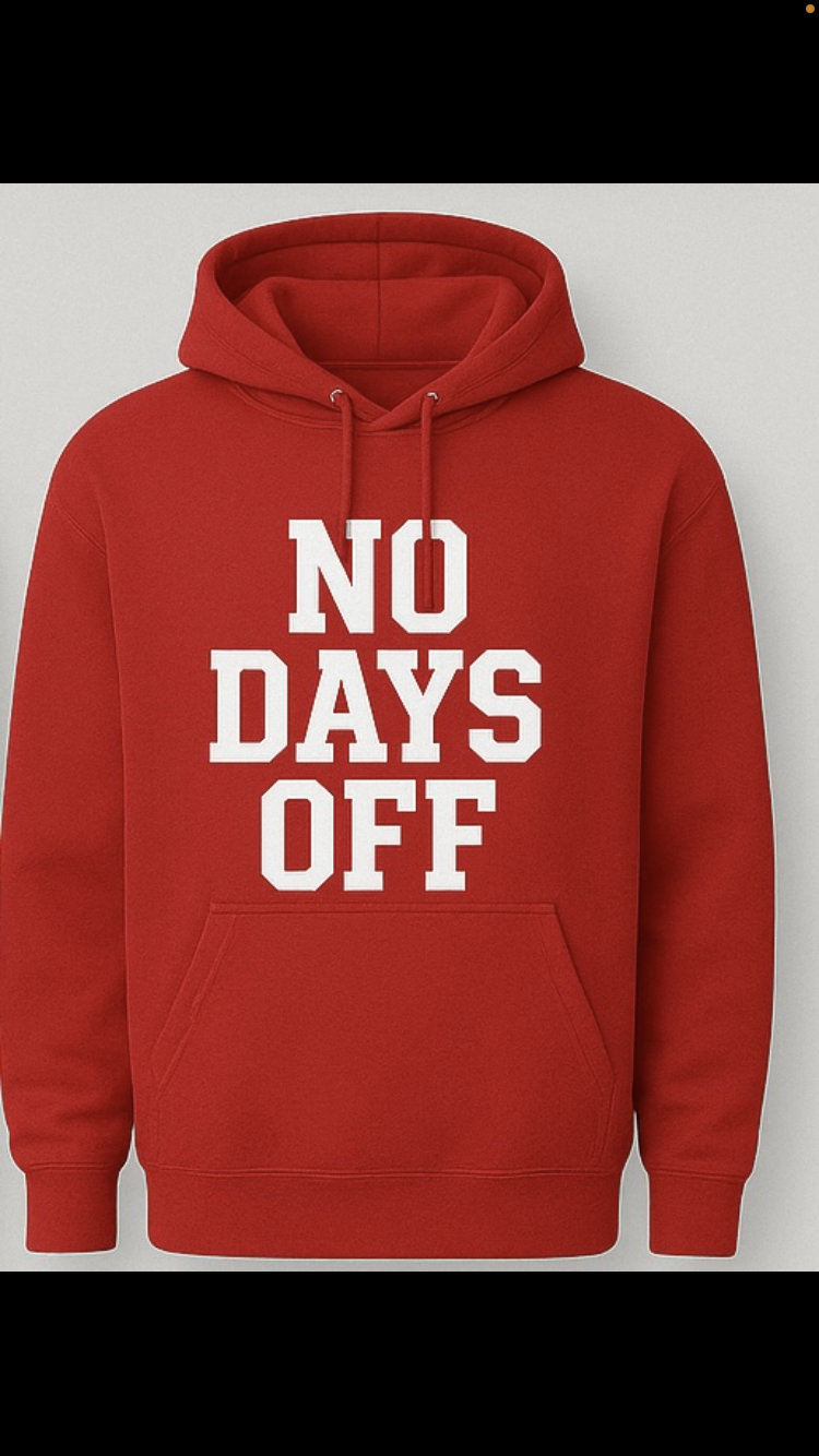 No days off hoodie