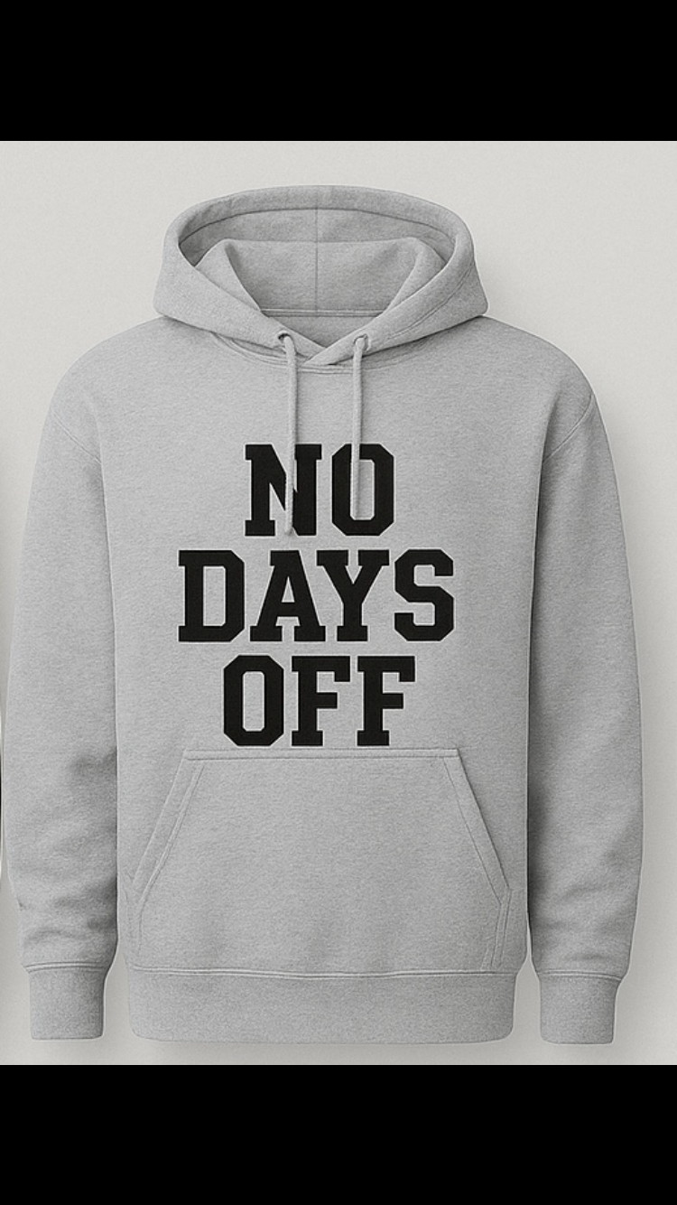 No days off hoodie